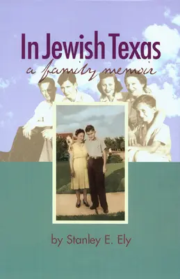W żydowskim Teksasie: Pamiętnik rodzinny - In Jewish Texas: A Family Memoir