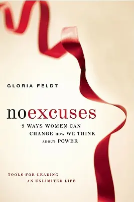 Bez wymówek: Dziewięć sposobów, w jakie kobiety mogą zmienić sposób myślenia o władzy - No Excuses: Nine Ways Women Can Change How We Think about Power