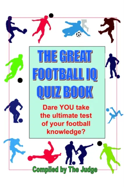 Wielki piłkarski quiz IQ - Great Football IQ Quiz Book