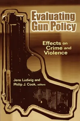Ocena polityki dotyczącej broni: Wpływ na przestępczość i przemoc - Evaluating Gun Policy: Effects on Crime and Violence