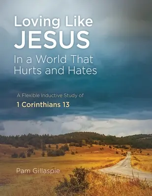 Kochać jak Jezus: W świecie, który boli i nienawidzi - Loving Like Jesus: In a World that Hurts and Hates