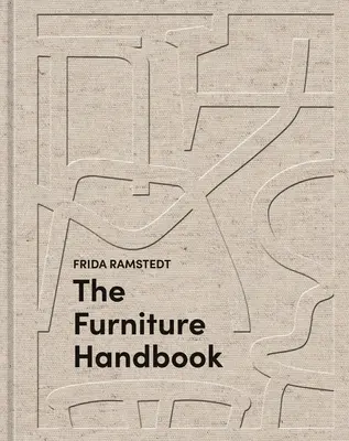 Podręcznik mebli: Przewodnik po wyborze, aranżacji i pielęgnacji przedmiotów w domu - The Furniture Handbook: A Guide to Choosing, Arranging, and Caring for the Objects in Your Home