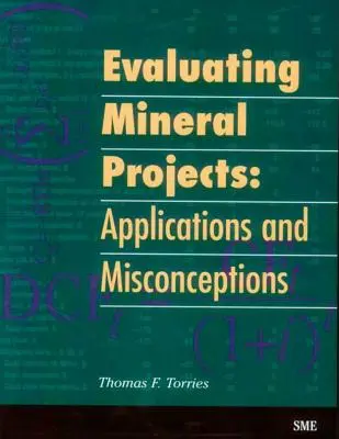 Ocena projektów mineralnych: Zastosowania i błędne przekonania - Evaluating Mineral Projects: Applications and Misconceptions