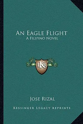 Lot orła: Powieść filipińska - An Eagle Flight: A Filipino Novel