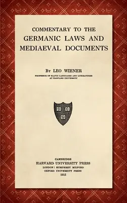 Komentarz do praw germańskich i dokumentów średniowiecznych [1915] - Commentary to the Germanic Laws and Mediaeval Documents [1915]