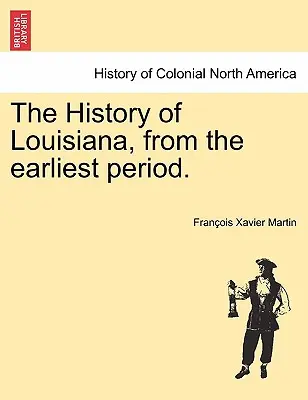 Historia Luizjany od najwcześniejszego okresu. - The History of Louisiana, from the earliest period.