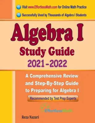 Algebra I Study Guide: Kompleksowy przegląd i przewodnik krok po kroku przygotowujący do Algebry I - Algebra I Study Guide: A Comprehensive Review and Step-By-Step Guide to Preparing for Algebra I