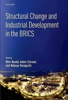 Zmiany strukturalne i rozwój przemysłowy w krajach Brics - Structural Change and Industrial Development in the Brics