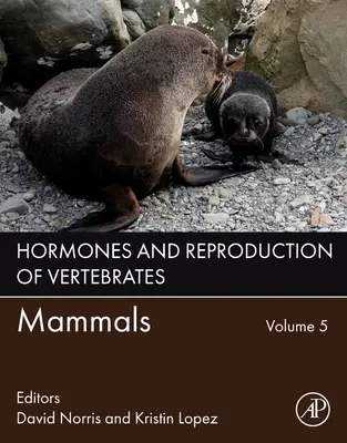 Hormony i rozmnażanie kręgowców, tom 5: Ssaki - Hormones and Reproduction of Vertebrates, Volume 5: Mammals