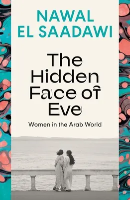 Ukryte oblicze Ewy: Kobiety w świecie arabskim - The Hidden Face of Eve: Women in the Arab World