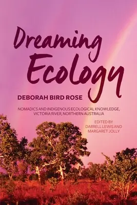 Ekologia marzeń: Nomadzi i rdzenna wiedza ekologiczna, rzeka Victoria, północna Australia - Dreaming Ecology: Nomadics and Indigenous Ecological Knowledge, Victoria River, Northern Australia