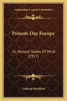 Współczesna Europa: jej naturalne stany umysłu - Present-Day Europe: Its Natural States Of Mind