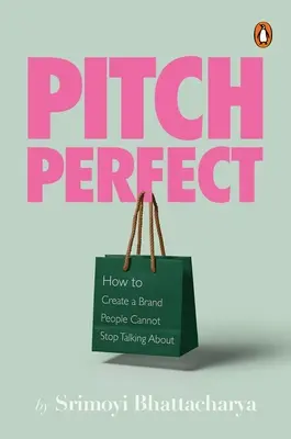 Pitch Perfect: Jak stworzyć markę, o której ludzie nie mogą przestać mówić? - Pitch Perfect: How to Create a Brand People Cannot Stop Talking about