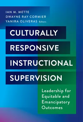 Nadzór instruktażowy odpowiedzialny kulturowo: Przywództwo na rzecz sprawiedliwych i emancypacyjnych wyników - Culturally Responsive Instructional Supervision: Leadership for Equitable and Emancipatory Outcomes
