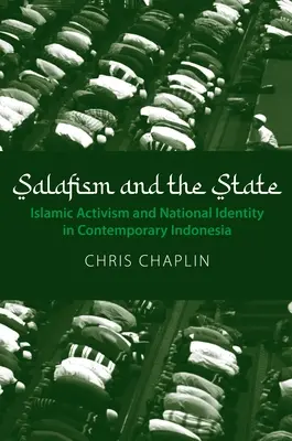 Salafizm i państwo: Islamski aktywizm i tożsamość narodowa we współczesnej Indonezji - Salafism and the State: Islamic Activism and National Identity in Contemporary Indonesia