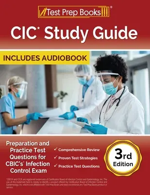 Przewodnik do nauki CIC: Pytania przygotowawcze i praktyczne do egzaminu CBIC z kontroli zakażeń [3rd Edition] - CIC Study Guide: Preparation and Practice Test Questions for CBIC's Infection Control Exam [3rd Edition]