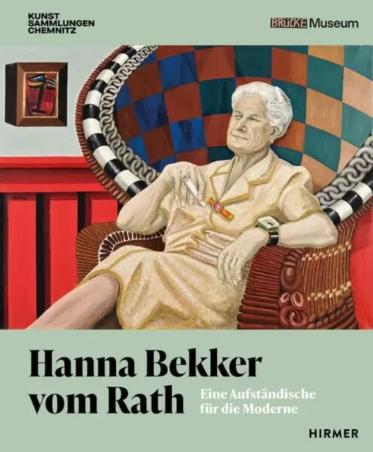 Hanna Bekker Vom Rath: Buntowniczka na rzecz sztuki współczesnej - Hanna Bekker Vom Rath: A Rebel for Modern Art