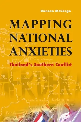 Mapowanie narodowych niepokojów: Południowy konflikt w Tajlandii - Mapping National Anxieties: Thailand's Southern Conflict