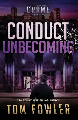 Conduct Unbecoming: Powieść kryminalna C.T. Fergusona - Conduct Unbecoming: A C.T. Ferguson Crime Novel