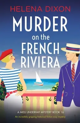 Morderstwo na Riwierze Francuskiej: Niesamowicie trzymająca w napięciu tajemnica historycznej fikcji - Murder on the French Riviera: An incredibly gripping historical fiction cozy mystery