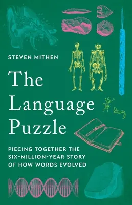 Puzzle językowe: Sześciomilionowa opowieść o tym, jak ewoluowały słowa - The Language Puzzle: Piecing Together the Six-Million-Year Story of How Words Evolved