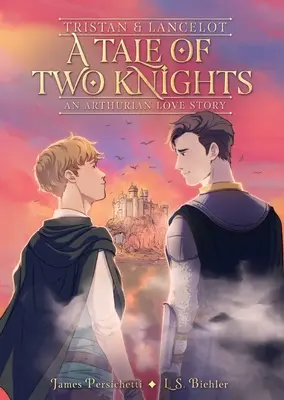 Tristan i Lancelot: Opowieść o dwóch rycerzach - Tristan and Lancelot: A Tale of Two Knights