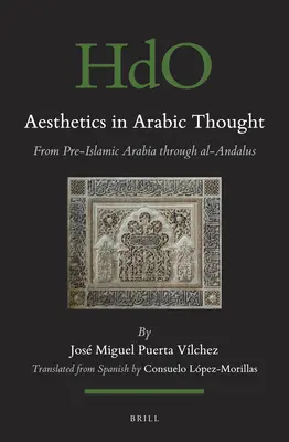 Estetyka w myśli arabskiej: Od przedislamskiej Arabii przez Al-Andalus - Aesthetics in Arabic Thought: From Pre-Islamic Arabia Through Al-Andalus