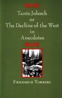 Tante Jolesch albo upadek Zachodu w anegdotach - Tante Jolesch or the Decline of the West in Anecdotes