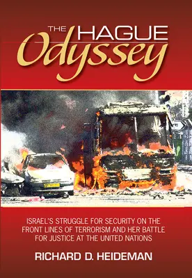 Haska odyseja: Izraelska walka o bezpieczeństwo na froncie terroryzmu i walka o sprawiedliwość w ONZ - The Hague Odyssey: Israel's Struggle for Security on the Front Lines of Terrorism and Her Battle for Justice at the United Nations