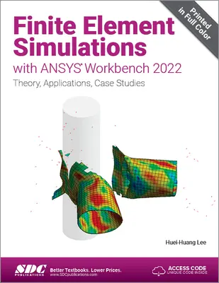 Symulacje elementów skończonych z ANSYS Workbench 2022 - Finite Element Simulations with ANSYS Workbench 2022