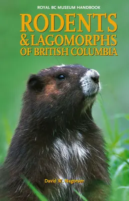 Gryzonie i zajęczaki Kolumbii Brytyjskiej - Rodents and Lagomorphs of British Columbia