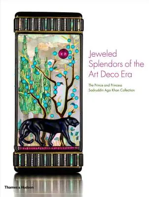 Klejnotowe splendory epoki Art Deco: Kolekcja księcia i księżniczki Sadruddin Aga Khan - Jeweled Splendors of the Art Deco Era: The Prince and Princess Sadruddin Aga Khan Collection