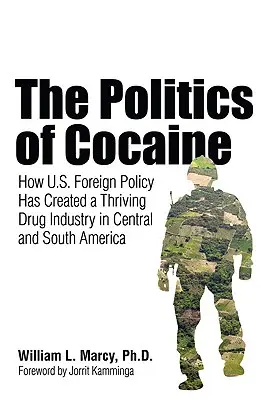 Polityka kokainy: jak polityka zagraniczna USA stworzyła kwitnący przemysł narkotykowy w Ameryce Środkowej i Południowej - The Politics of Cocaine: How U.S. Foreign Policy Has Created a Thriving Drug Industry in Central and South America