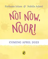 Nie teraz, Noor! - Not Now, Noor!