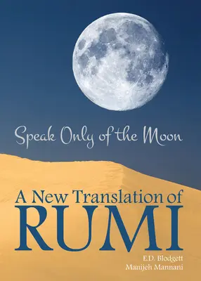 Mów tylko o księżycu: Nowe tłumaczenie Rumivolume 40 - Speak Only of the Moon: A New Translation of Rumivolume 40