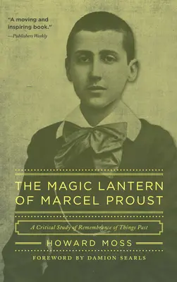 Magiczna latarnia Marcela Prousta: Krytyczne studium pamięci o rzeczach minionych - The Magic Lantern of Marcel Proust: A Critical Study of Remembrance of Things Past