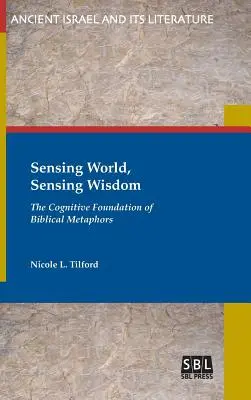 Odczuwanie świata, odczuwanie mądrości: Kognitywne podstawy biblijnych metafor - Sensing World, Sensing Wisdom: The Cognitive Foundation of Biblical Metaphors
