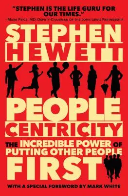 People Centricity: Niesamowita moc stawiania innych ludzi na pierwszym miejscu - People Centricity: The Incredible Power of Putting Other People First