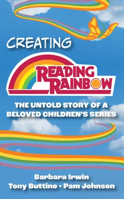 Tworzenie Reading Rainbow: Nieopowiedziana historia ukochanej serii dla dzieci - Creating Reading Rainbow: The Untold Story of a Beloved Children's Series