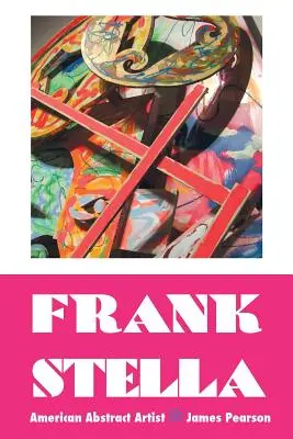 Frank Stella: Amerykański artysta abstrakcyjny - Frank Stella: American Abstract Artist