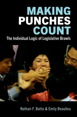 Making Punches Count: Indywidualna logika bójek legislacyjnych - Making Punches Count: The Individual Logic of Legislative Brawls
