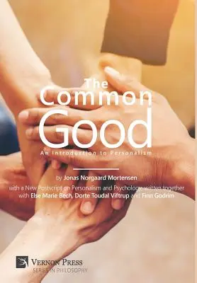 Dobro wspólne: Wprowadzenie do personalizmu - The Common Good: An Introduction to Personalism