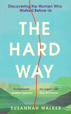 The Hard Way: Odkrywanie kobiet, które były przed nami - The Hard Way: Discovering the Women Who Walked Before Us