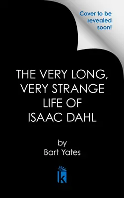 Bardzo długie, bardzo dziwne życie Isaaca Dahla - The Very Long, Very Strange Life of Isaac Dahl