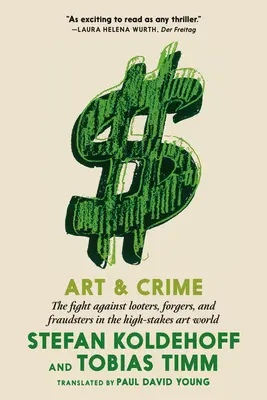 Sztuka i zbrodnia: Walka z szabrownikami, fałszerzami i oszustami w świecie sztuki o wysokich stawkach - Art & Crime: The Fight Against Looters, Forgers, and Fraudsters in the High-Stakes Art World