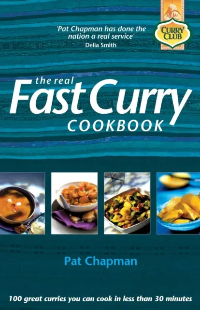 The Real Fast Curry Cookbook: 100 wspaniałych curry, które można ugotować w mniej niż 30 minut - The Real Fast Curry Cookbook: 100 Great Curries You Can Cook in Less Than 30 Minutes