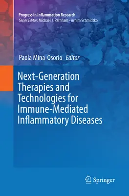 Terapie i technologie nowej generacji w leczeniu chorób zapalnych o podłożu immunologicznym - Next-Generation Therapies and Technologies for Immune-Mediated Inflammatory Diseases