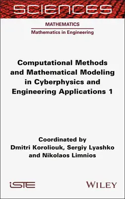 Metody obliczeniowe i modelowanie matematyczne w cyberfizyce i zastosowaniach inżynieryjnych 1 - Computational Methods and Mathematical Modeling in Cyberphysics and Engineering Applications 1