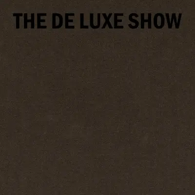 The de Luxe Show