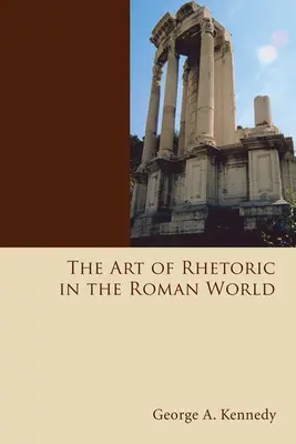 Sztuka retoryki w świecie rzymskim - The Art of Rhetoric in the Roman World